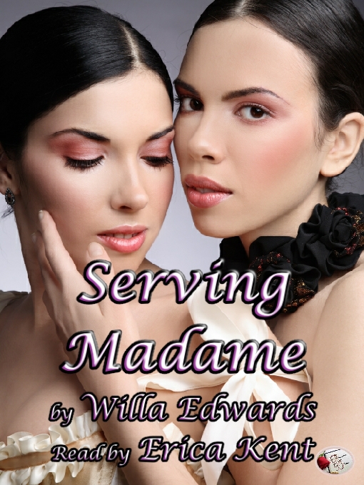Title details for Serving Madame by Willa Edwards - Available